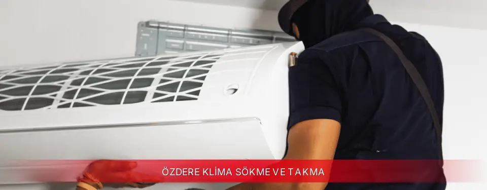 Özdere İlçemi Fujitsu Klima Sökme ve Takma